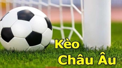 Kèo châu Âu: Mẹo chơi hiệu quả khi cá độ bóng đá