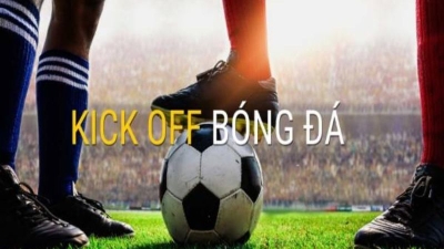 Kèo kick off - Chiến thuật cược hiệu quả để tối ưu lợi nhuận